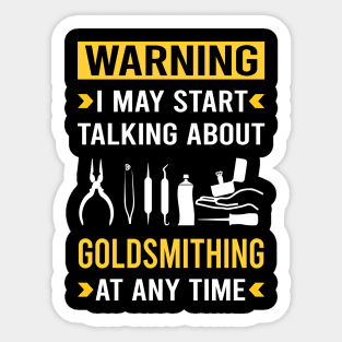 Warning Goldsmithing Goldsmith Sticker